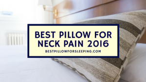 best pillow for neck pain 2016