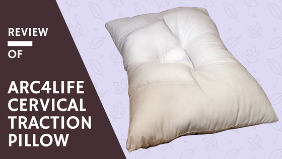 Review of Arc4life Cervical Traction Pillow